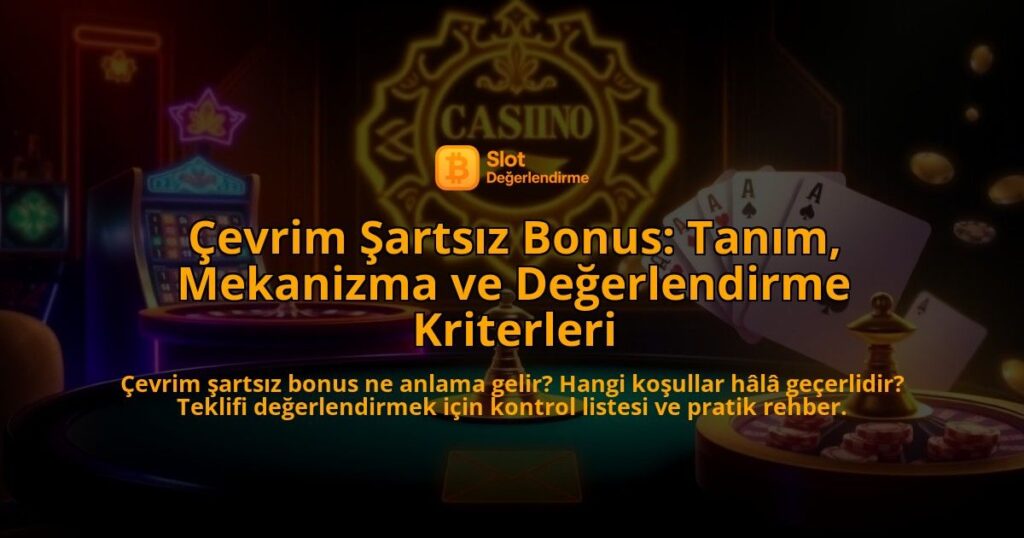 Cevrim-Sartsiz-Bonus-Tanim-Mekanizma-ve-Degerlendirme-Kriterleri-overlay-1788165385.jpg