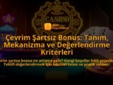 Cevrim-Sartsiz-Bonus-Tanim-Mekanizma-ve-Degerlendirme-Kriterleri-overlay-1788165385.jpg