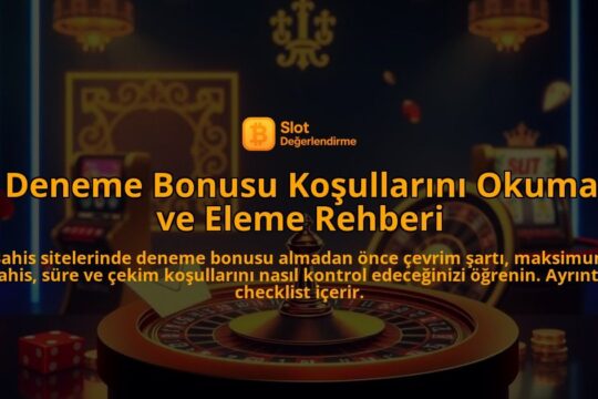 Deneme-Bonusu-Kosullarini-Okuma-ve-Eleme-Rehberi-overlay-1787996387.jpg