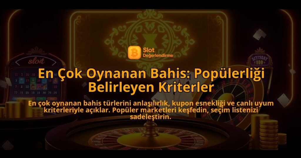 En-Cok-Oynanan-Bahis-Populerligi-Belirleyen-Kriterler-overlay-1788124543.jpg