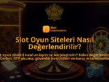 Slot-Oyun-Siteleri-Nasil-Degerlendirilir-overlay-1788171480.jpg