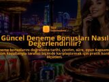 Guncel-Deneme-Bonuslari-Nasil-Degerlendirilir-overlay-1788726447.jpg